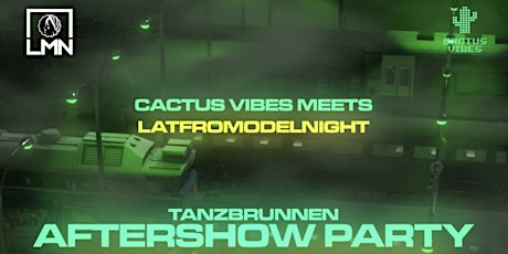Latfro Model Night & Cactus Vibes Aftershowparty