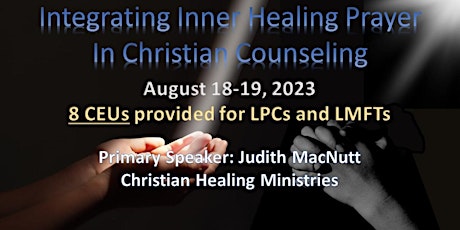 Integrating Counseling and Inner Healing Prayer Conference