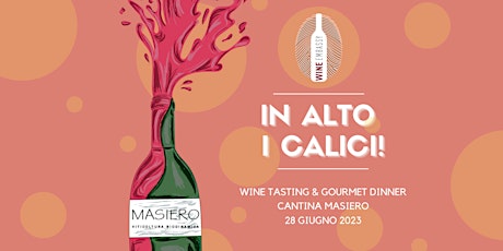 Hauptbild für Wine Embassy - Wine tasting&Gourmet dinner@Masiero 28.06.2023
