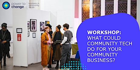 Workshop: What could community tech do for your community business?