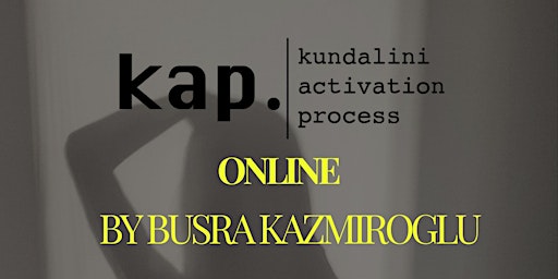 Primaire afbeelding van Online Kundalini Activation Process Session (KAP)