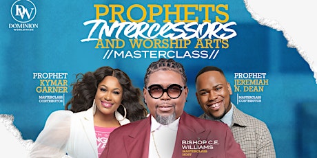 Prophets, Intercessors, and Worship Arts Masterclass