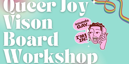 Queer Joy Vision Board Workshop primary image