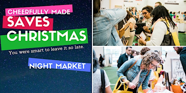 Cheerfully Made Saves Christmas // Night Market 2018