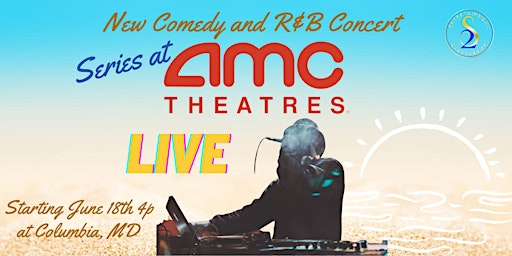 New Comedy + R&B Concert  LIVE at AMC Theaters - Give-A-Way for Father's primary image