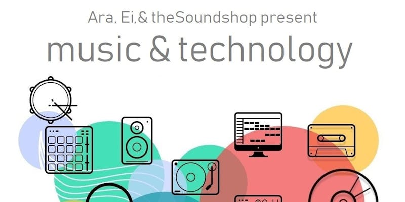 Music and Technology Presented by Ara, Einnovations and The Soundshop