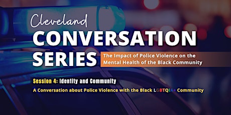 Identity & Community: Black LGBTQIA+ Conversation about Police Violence