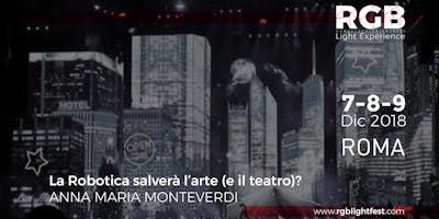 La Robotica salverà l’arte (e il teatro)? Passaggi tra Arte, algoritmi e Intelligenze artificiali di Anna Maria Monteverdi ad RGB18