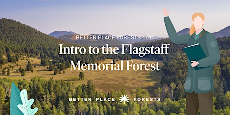 Better Place Forests 101: Intro to the Flagstaff Memorial Forest (Aug)