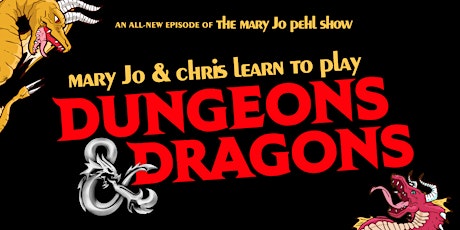 The Mary Jo Pehl Show: Mary Jo & Chris Learn to Play Dungeons & Dragons primary image