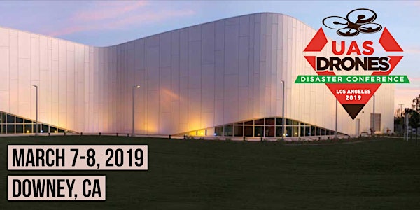 UAS DRONES Disaster Conference | Los Angeles, California (UASDISCON-LA)