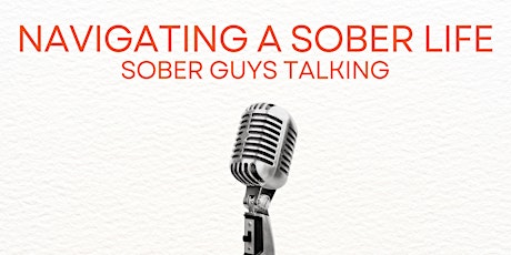 Hauptbild für Sober Guys Talking - Navigating a Sober Life (with Andy, Rana, Tony & Paul)