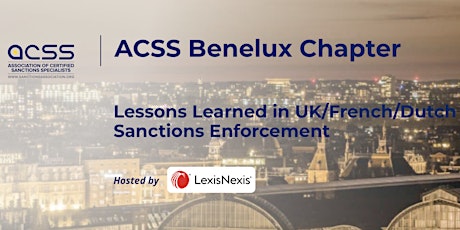 ACSSBeneluxChapter:Lessons Learned in UK/French/Dutch Sanctions Enforcement
