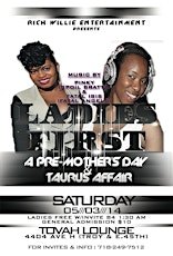 LADIES FIRST: PRE-MOTHER'S DAY & TAURUS AFFAIR primary image