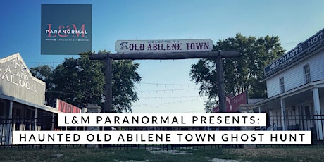 Haunted Old Abilene Town Ghost Hunt primary image