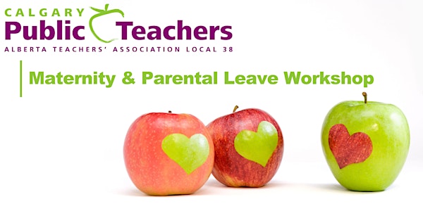 2023-2024 Calgary Public Teachers Maternity/Parental Leave Workshops