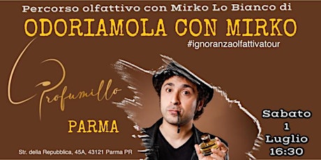Percorso olfattivo con ODORIAMOLA CON MIRKO -Profumillo Boutique - Parma