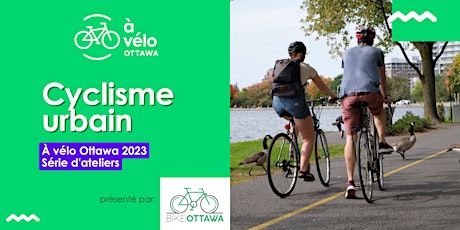 À Vélo Ottawa:  Cyclisme urbain avec Bike Ottawa primary image