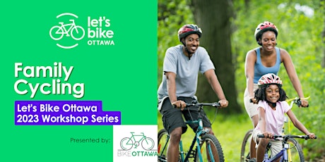 Hauptbild für Let's Bike Month Ottawa: Family Cycling with Bike Ottawa