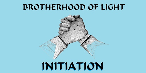 Brotherhood Of Light INITIATION- Men's Weekend Retreat primary image