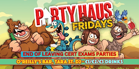 O’Reilly’s | End of Leaving Cert Exams | €1/€2/€3 Drinks | Friday 16th June