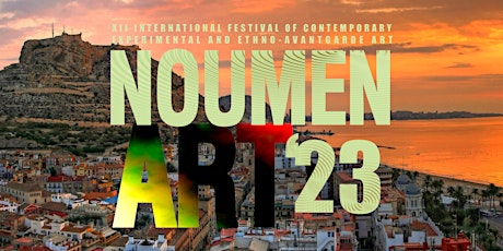 XII International Festival of Experimental Art NOUMEN ART - Alicante'2023