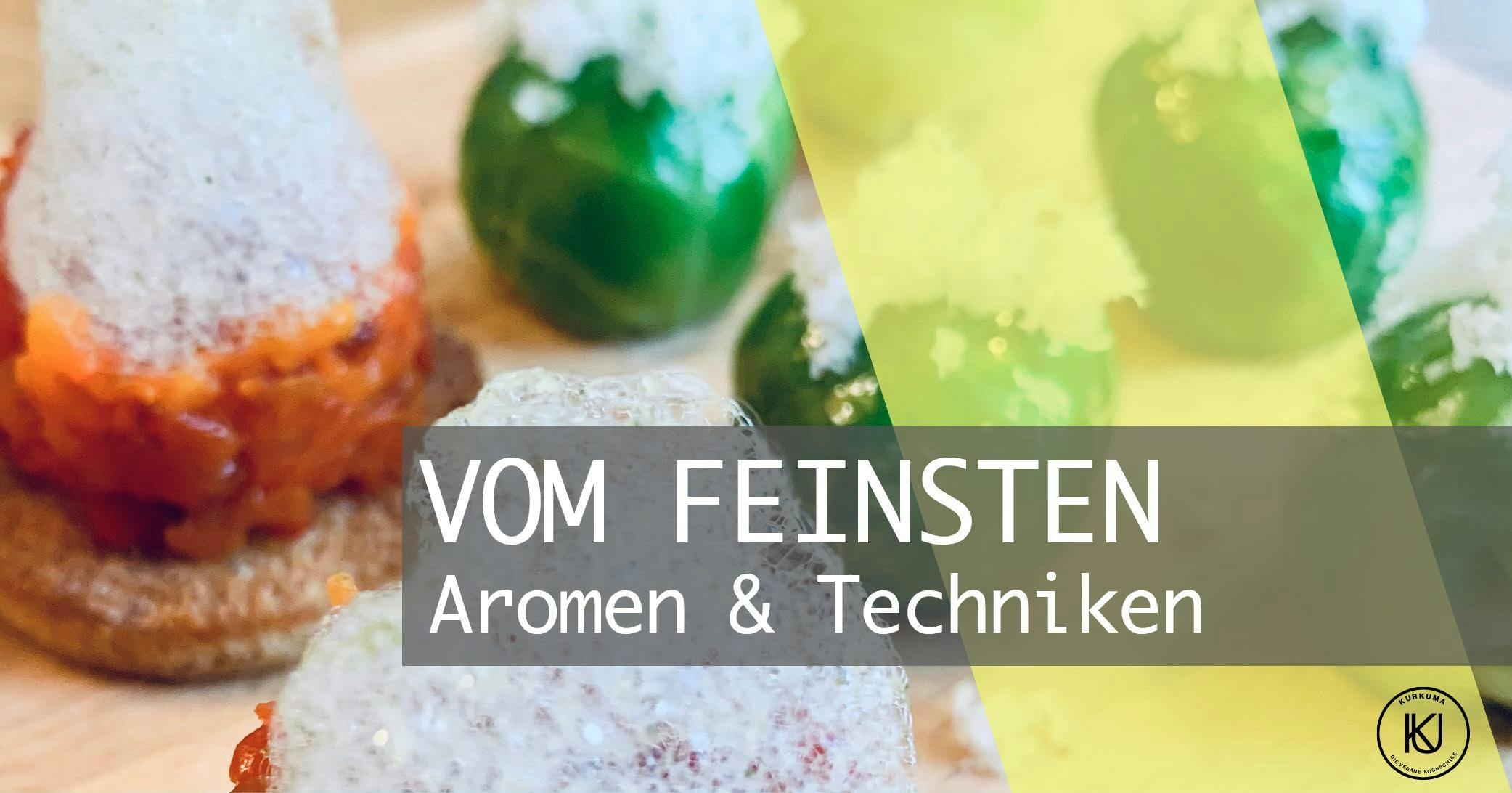 VOM FEINSTEN - Aromen & Techniken