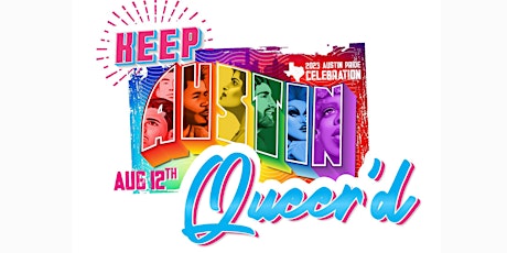 Austin Pride 2023: Keep Austin Queer'd