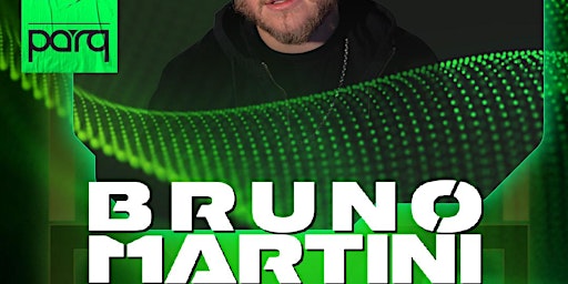Night Access Presents Bruno Martini @ Parq • 6/16 hosted by XQC primary image