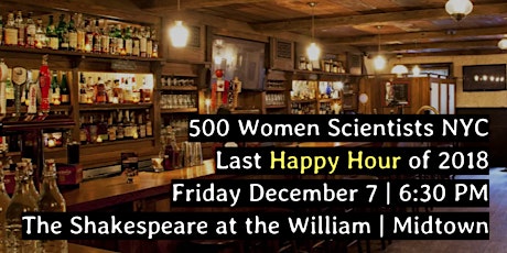 500WS Last Happy Hour of 2018 | Science Advocacy and Outreach | Midtown NYC primary image