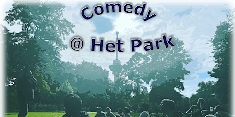 Comedy at Het Park: Stand Up Comedy Open Mic in English