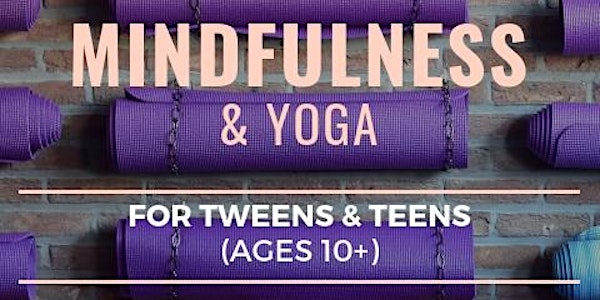 Mindfulness & Yoga for Tweens & Teens @ The Yoga Room - Winter 2019