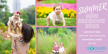 SUMMER MINI SESSIONS- LINCOLN PARK-  June 26 , July 15 & 16