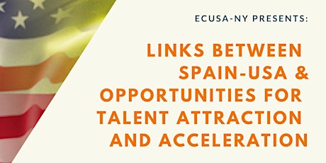 Links between Spain & USA and opportunities for talent attraction and acceleration primary image