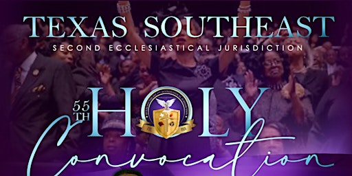 Primaire afbeelding van Texas Southeast Ecclesiastical  Jurisdiction 55th Holy Convocation