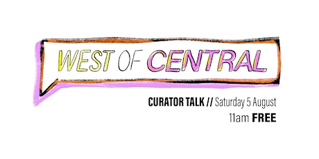 WEST OF CENTRAL Curator Talk primary image