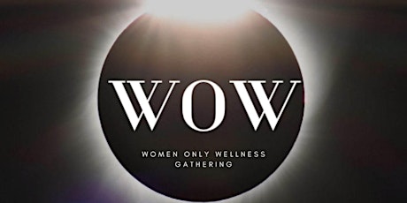 Women Only Wellness Gathering 2024