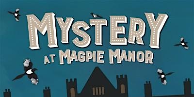 Imagen principal de Y6 Show - Mystery at Magpie Manor