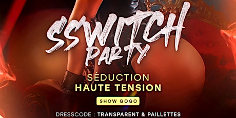 SSWITCH PARTY - SEDUCTION HAUTE TENSION primary image