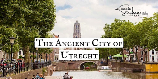 Hauptbild für The Ancient City of Utrecht - a walk along wharfs & alleys