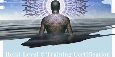 Level 2 Reiki Certification and Training