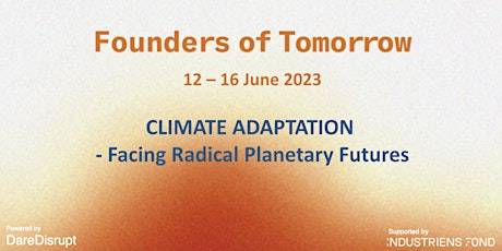 Closing event of Founders of Tomorrow 2023  'CLIMATE ADAPTATION'