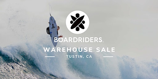 Primaire afbeelding van Boardriders Warehouse Sale - Tustin, CA