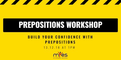 Prepositions' Workshop Prepositions' Workshop