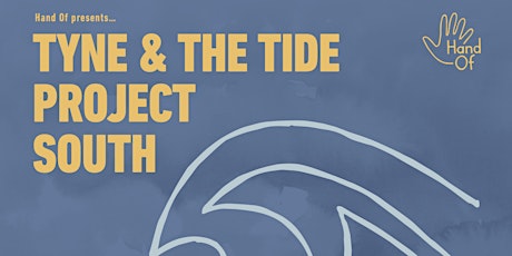 Image principale de Tyne & The Tide Project South