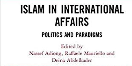 CIWAS Book Launch - Islam in International Affairs: Politics and Paradigms
