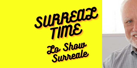 SURREAL TIME, LA STAND UP COMEDY SURREALE