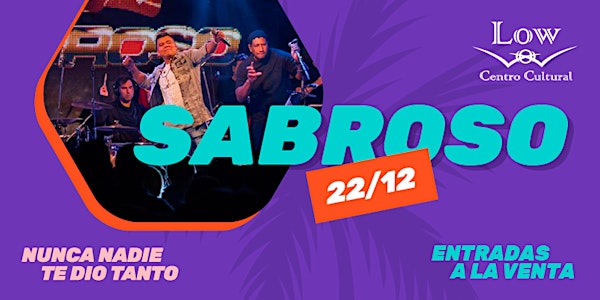 SABROSO en LOW Centro Cultural
