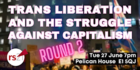 Trans liberation and the struggle against capitalism ROUND 2 primary image