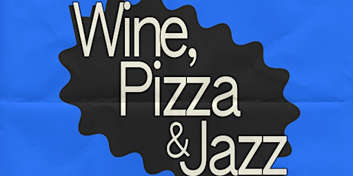 Primaire afbeelding van Wine, Pizza & Jazz!